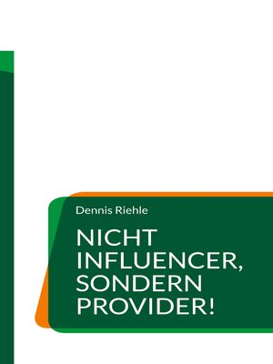 cover image of Nicht Influencer, sondern Provider!